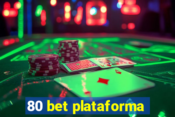 80 bet plataforma